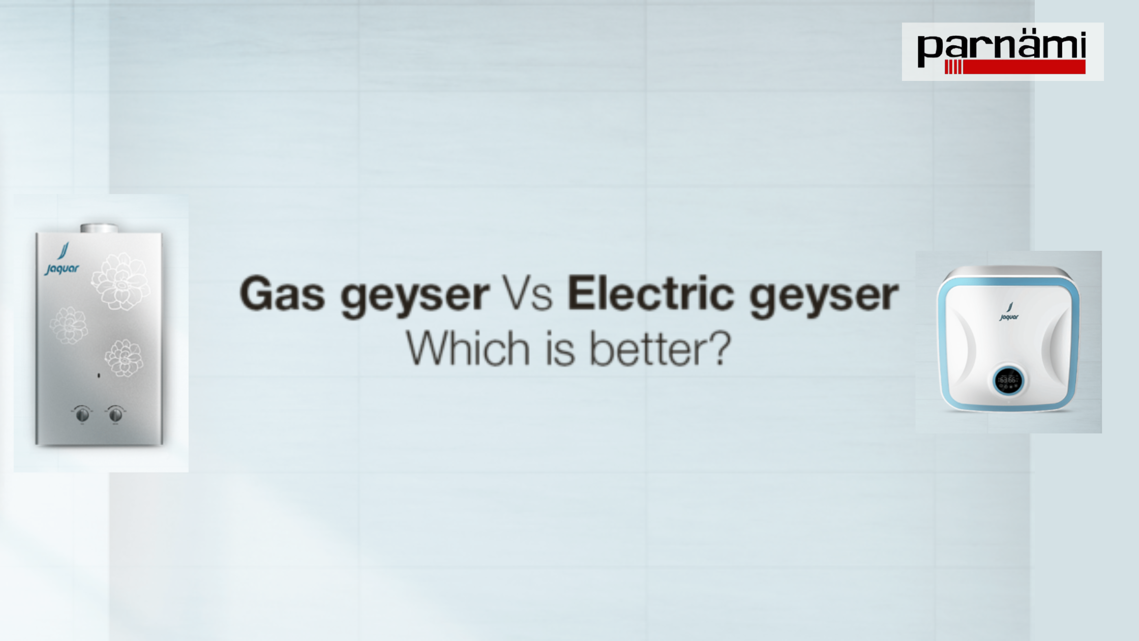 Gas geysers vs Electric geysers: Which is better?